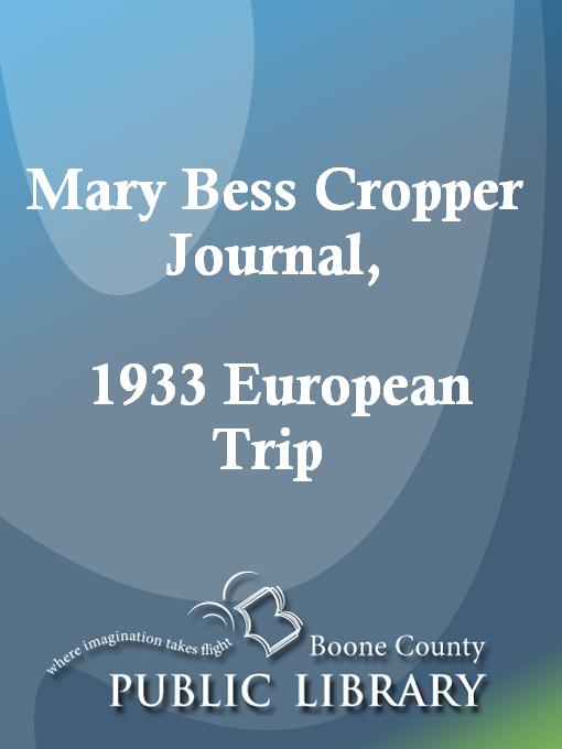 Title details for Mary Bess Cropper Journal, 1933 European Trip by Mary Bess Cropper - Available